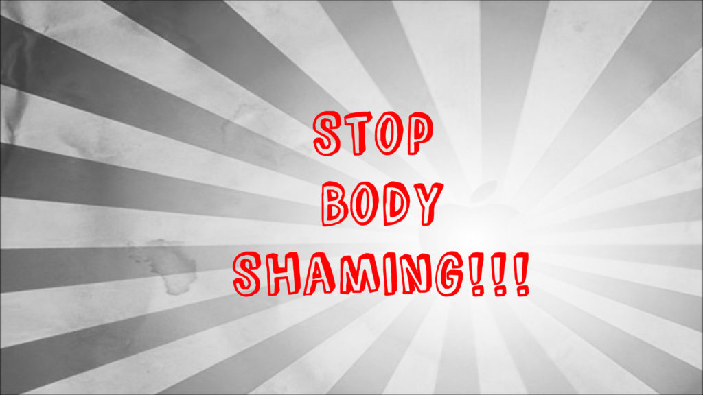 STOP BODY SHAMING